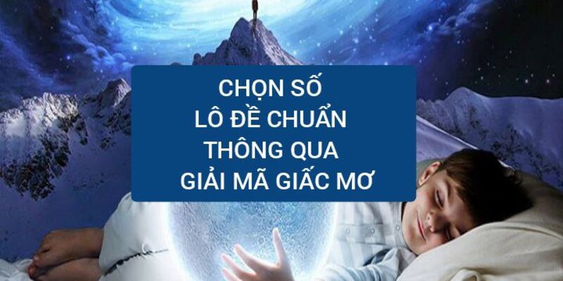 Người chơi có thể chọn số qua giải mã giấc mơ