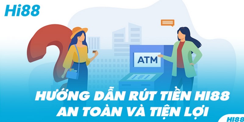 Hướng dẫn rút tiền qua ngân hàng