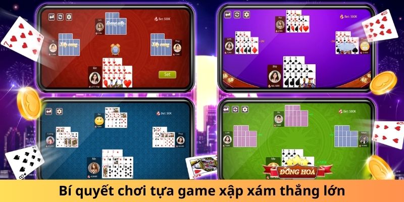 Bí quyết chơi tựa game xập xám thắng lớn