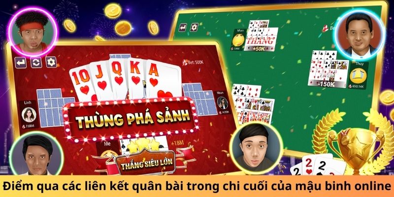 Điểm qua các liên kết quân bài trong chi cuối của mậu binh online