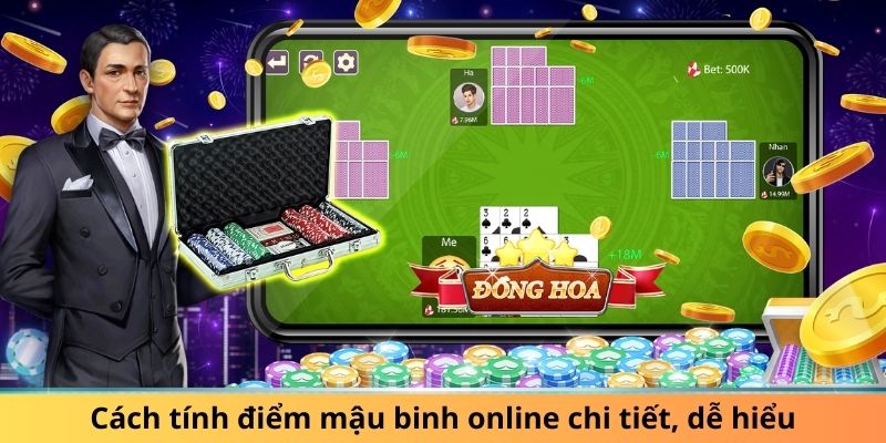 Cách tính điểm mậu binh online chi tiết, dễ hiểu